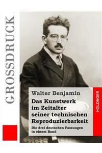 Das Kunstwerk im Zeitalter seiner technischen Reproduzierbarkeit