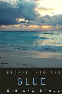 Escape Into the Blue