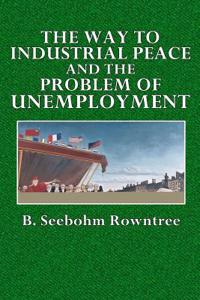 The Way to Industrial Peace and the Problem of Unemployment