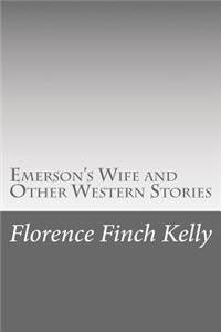 Emerson's Wife and Other Western Stories