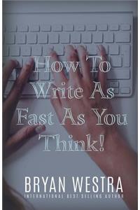 How To Write As Fast As You Think!