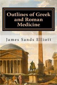 Outlines of Greek and Roman Medicine