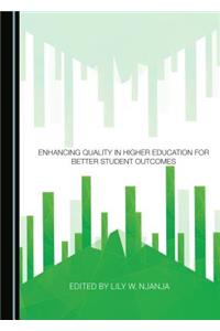 Enhancing Quality in Higher Education for Better Student Outcomes