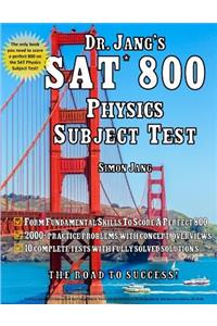 Dr. Jang's SAT* 800 Physics Subject Test