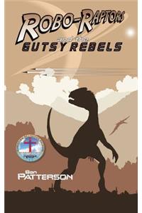 Robo-Raptors and the Gutsy Rebels