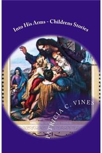 Into His Arms - Childrens Stories