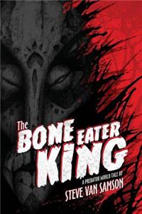 The Bone Eater King