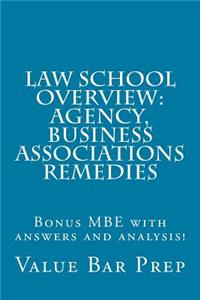 Law School Overview: Agency, Business Associations Remedies: Bonus MBE with answers and analysis!