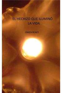 El Hechizo Que Ilumino La Vida