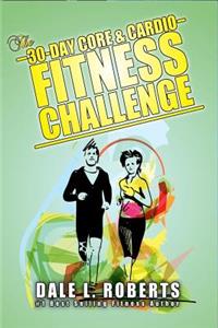 The 30-Day Core & Cardio Fitness Challenge