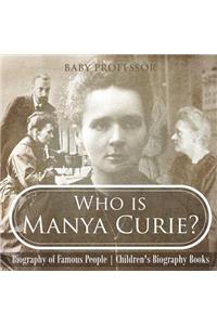 Who is Manya Curie? Biography of Famous People Children's Biography Books