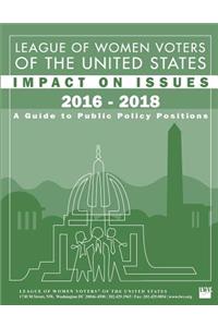 League of Women Voters of the United States Impact on Issues 2016 - 2018