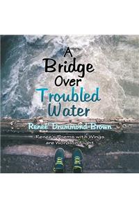 A Bridge over Troubled Water