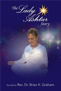 The Lady Ashtar Story