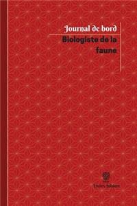 Biologiste de la faune Journal de bord: Registre, 100 pages, 15,24 x 22,86 cm