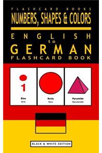 Numbers, Shapes and Colors - English to German Flash Card Book