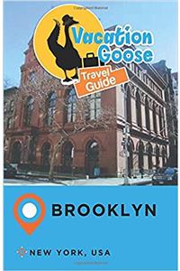 Vacation Goose Travel Guide Brooklyn, New York, USA