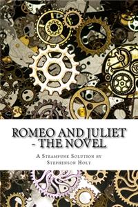 Romeo And Juliet - The Novel