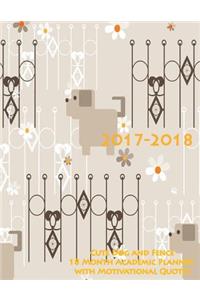 2017-2018 Cute Dog and Fence 18 Month Academic Planner with Motivational Quotes