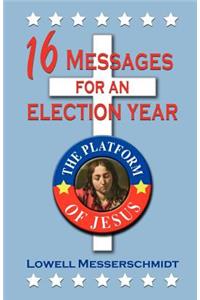 16 Messages For An Election Year