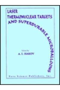 Laser Thermonuclear Targets & Superdurable Microballoons