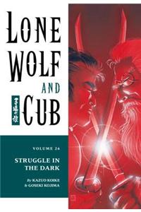 Lone Wolf And Cub Volume 26: Struggle In The Dark