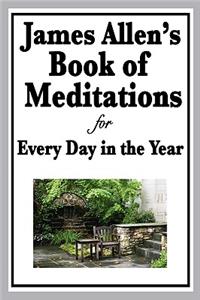 James Allen's Book of Meditations for Every Day in the Year