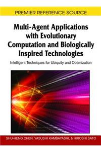 Multi-Agent Applications with Evolutionary Computation and Biologically Inspired Technologies