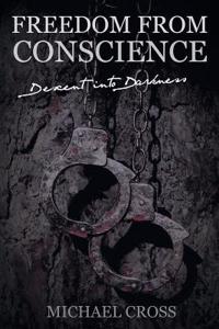 Freedom from Conscience - Descent Into Darkness