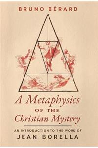Metaphysics of the Christian Mystery