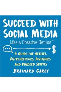 Succeed with Social Media Like a Creative Genius