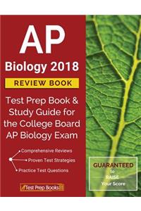 AP Biology 2018 Review Book: Test Prep Book & Study Guide for the College Board AP Biology Exam