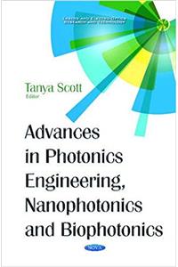 Advances in Photonics Engineering, Nanophotonics & Biophotonics