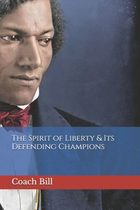 The Spirit of Liberty & Its Defending Champions