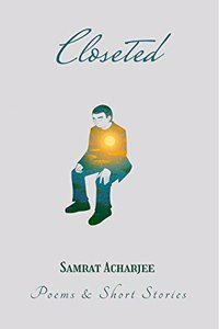 Closeted (Poems & Short Stories)