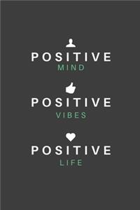 Positive Mind Positive Vibes Positive Life