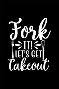 Fork It Let's Get Takeout