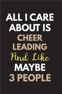 All I care about is Cheerleading Notebook / Journal 6x9 Ruled Lined 120 Pages