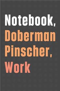 Notebook, Doberman Pinscher, Work