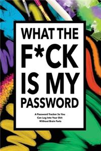 What The F*ck Is My Password