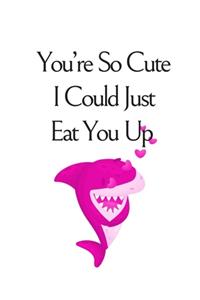 You're So Cute I Could Just Eat You Up, Graph Paper Composition Notebook with a Funny Shark Pun Saying in the Front, Valentine's Day Gift for Him or Her