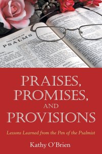 Praises, Promises, and Provisions