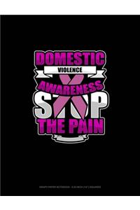 Domestic Violence Awareness Stop The Pain
