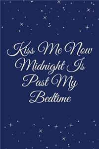 Kiss Me Now Midnight Is Past My Bedtime