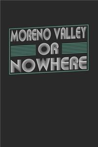 Moreno Valley or nowhere