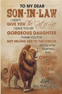 To My Dear Son-In-Law I Didn't Give You The Gift of Life Lined Notebook Journal, 100 Pages (6 x 9 Inches) Blank Ruled Writing Journal With Inspirational Quotes, Perfect Diary Notebook Gifts. Father Day Gift Family Gift