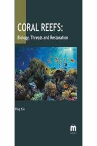 Coral Reefs: Biology, Threats Restoration