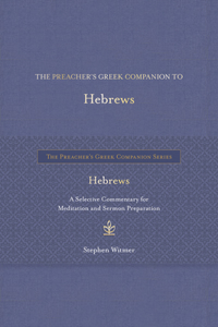 Preacher's Greek Companion to Hebrews