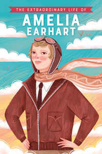 Extraordinary Life of Amelia Earhart