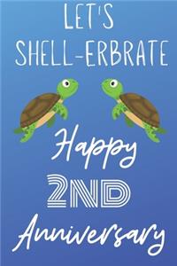 Let's Shell-erbrate Happy 2nd Anniversary